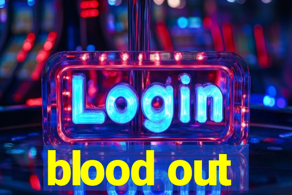 blood out